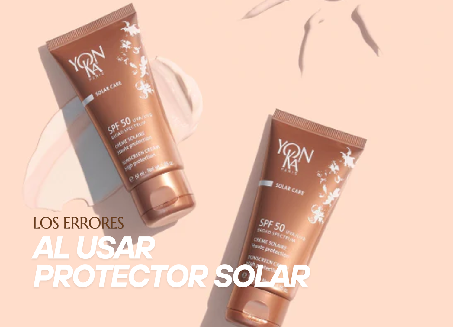 Los errores más comunes al usar protector solar (y cómo evitarlos con YonKa)